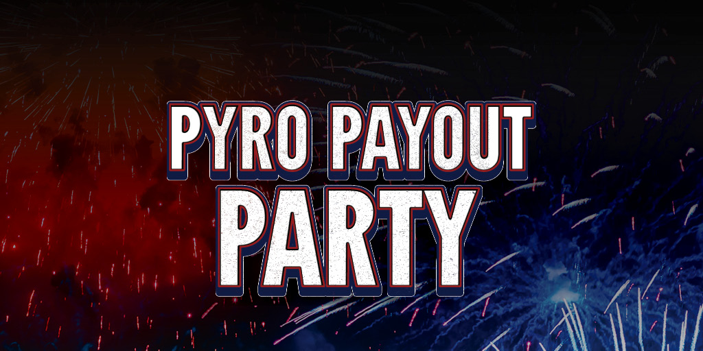 Pyro Payout Party