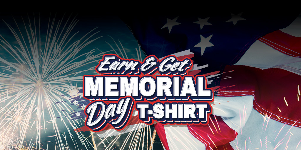 Memorial Day Tee Shirt Earn & Get
